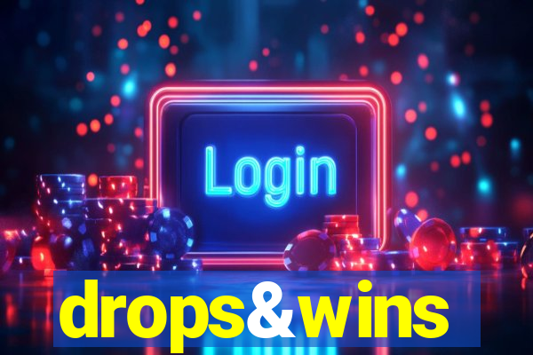 drops&wins