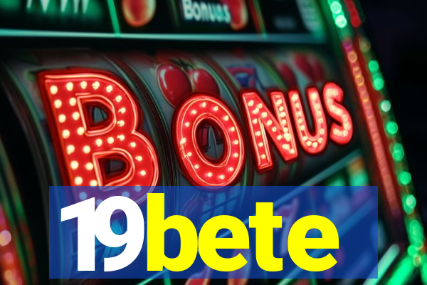 19bete