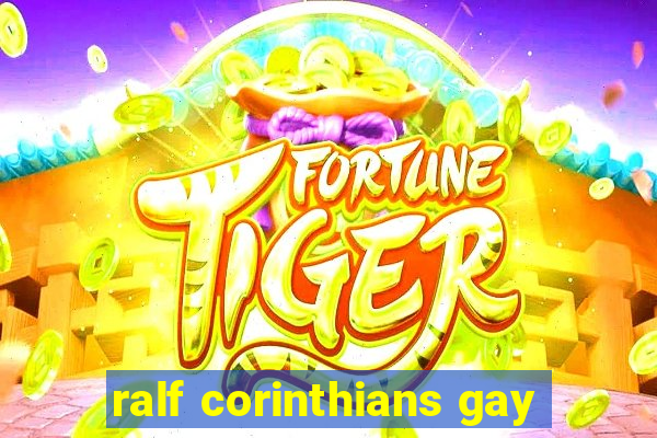ralf corinthians gay