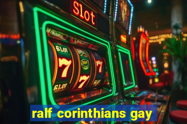 ralf corinthians gay