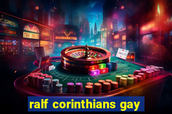 ralf corinthians gay