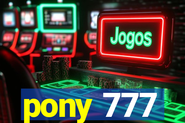 pony 777