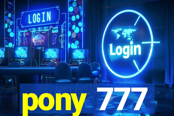 pony 777