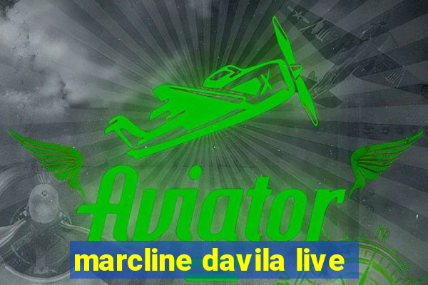marcline davila live