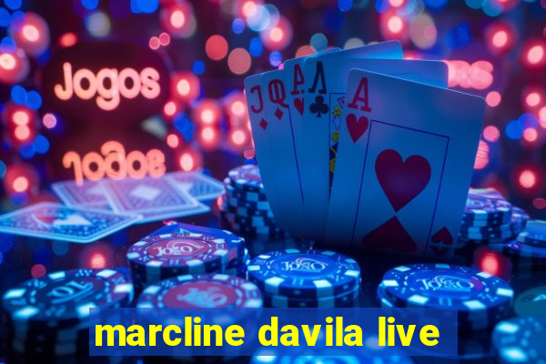 marcline davila live