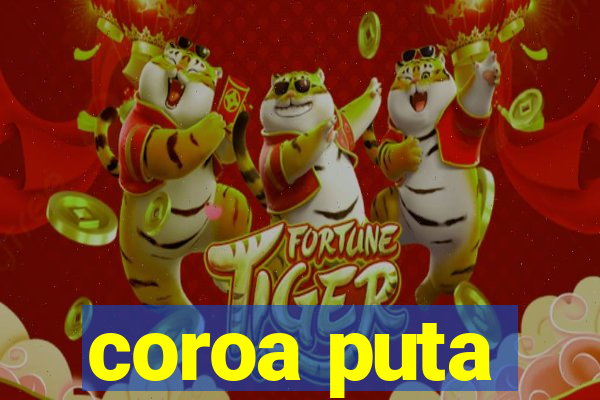 coroa puta