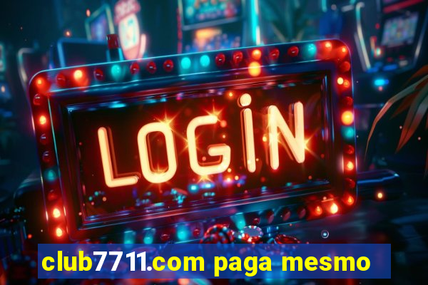 club7711.com paga mesmo