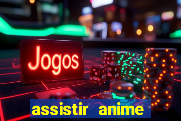 assistir anime online dublado
