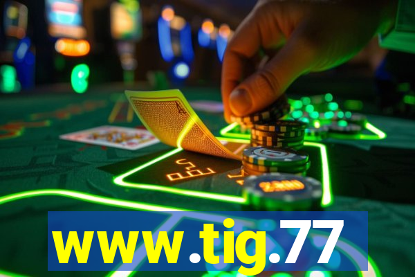 www.tig.77