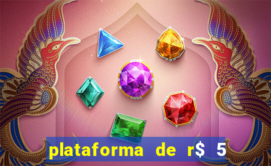 plataforma de r$ 5 jogo do tigrinho