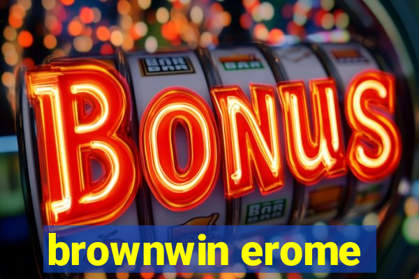 brownwin erome