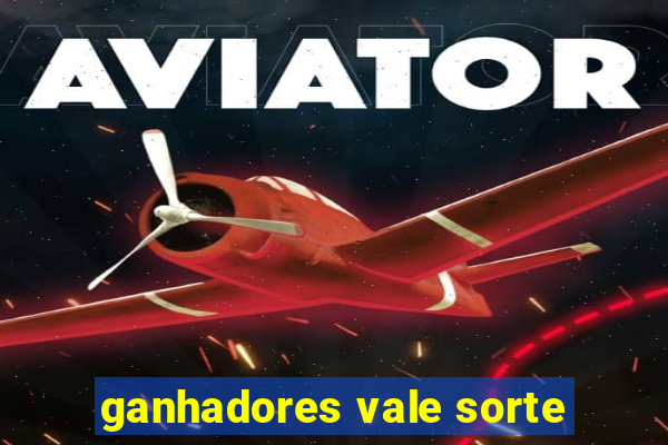 ganhadores vale sorte