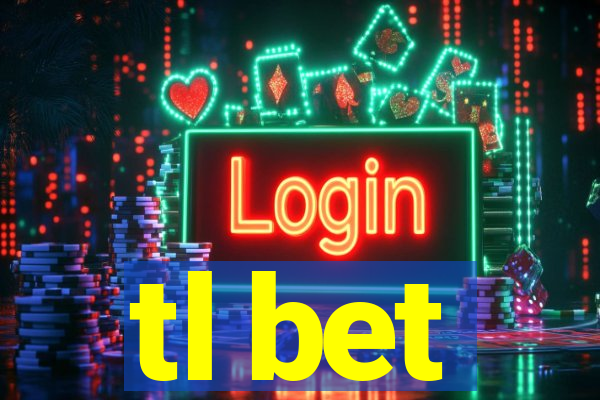 tl bet