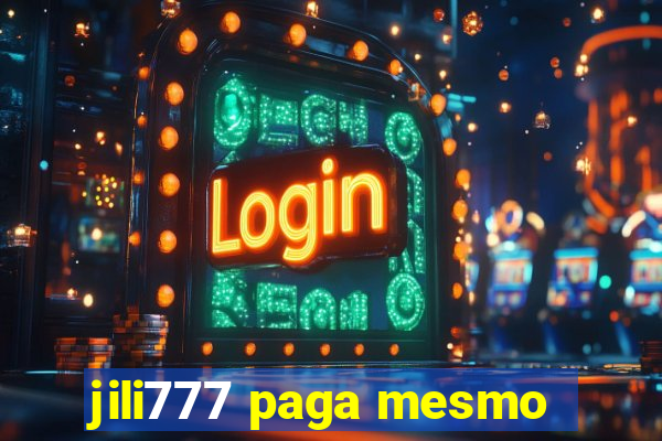 jili777 paga mesmo