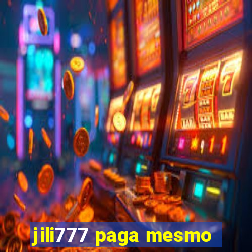 jili777 paga mesmo