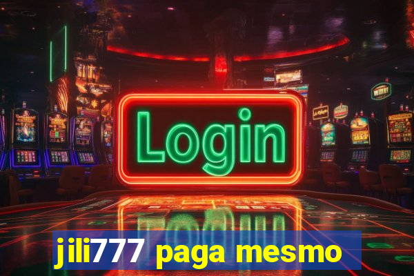 jili777 paga mesmo
