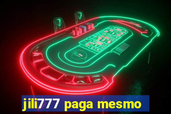 jili777 paga mesmo