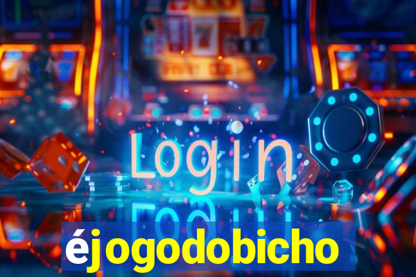 éjogodobicho