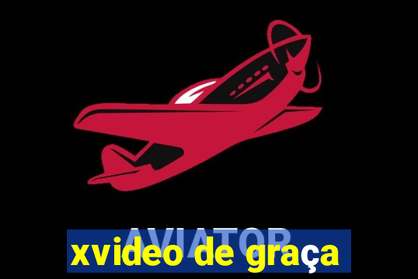 xvideo de graça