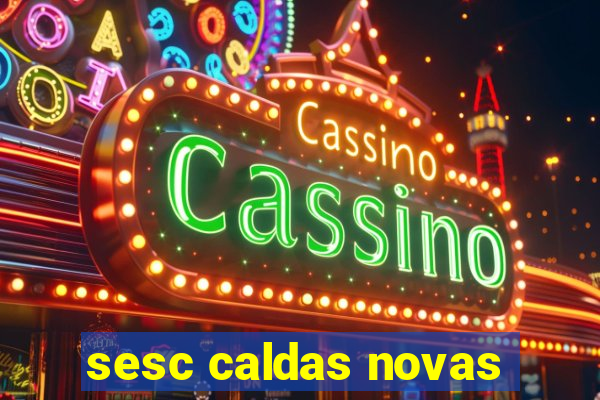 sesc caldas novas