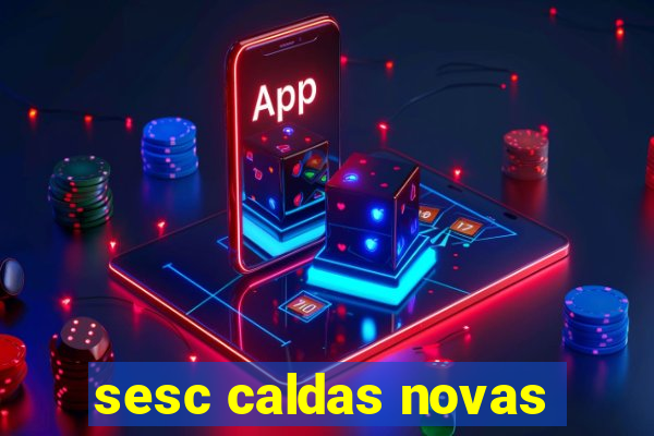 sesc caldas novas