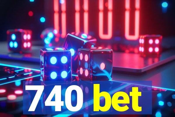 740 bet