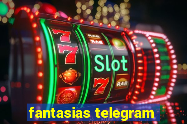 fantasias telegram