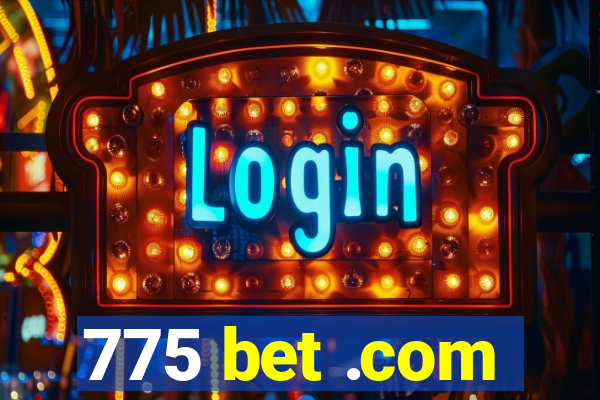 775 bet .com