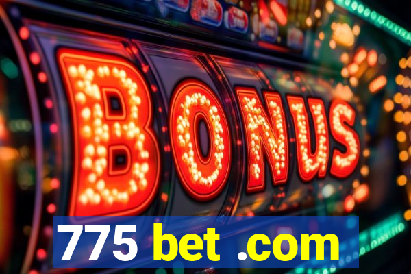 775 bet .com