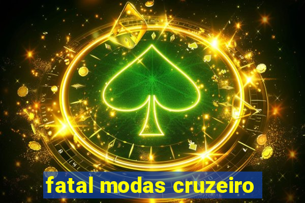 fatal modas cruzeiro