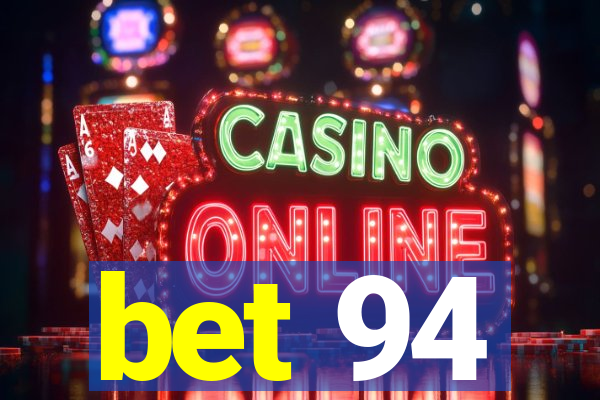 bet 94