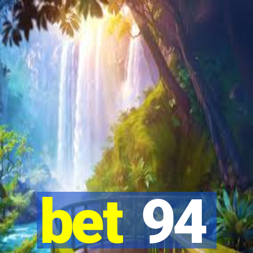 bet 94