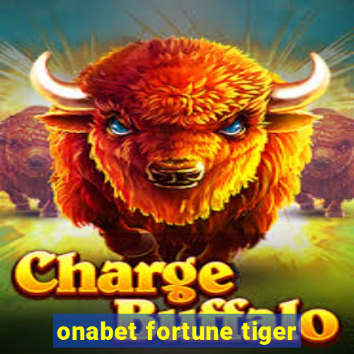 onabet fortune tiger
