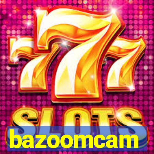 bazoomcam