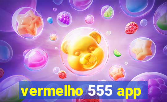 vermelho 555 app
