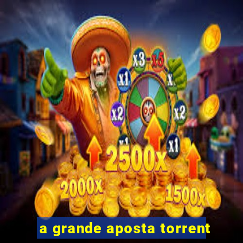 a grande aposta torrent