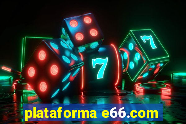 plataforma e66.com