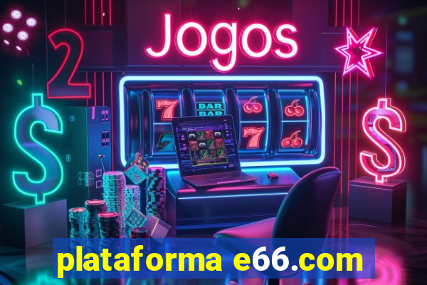 plataforma e66.com