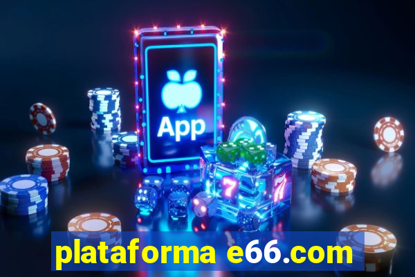 plataforma e66.com