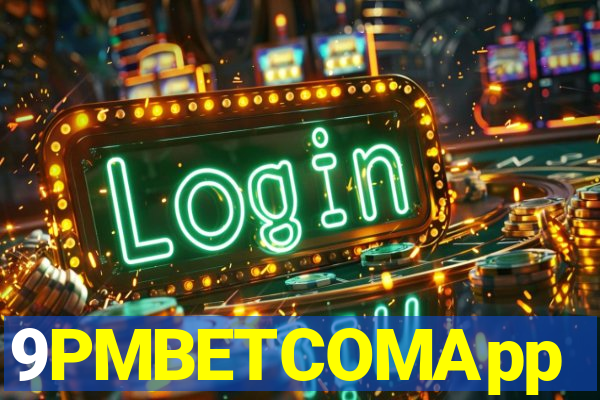 9PMBETCOMApp