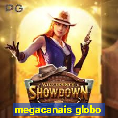 megacanais globo