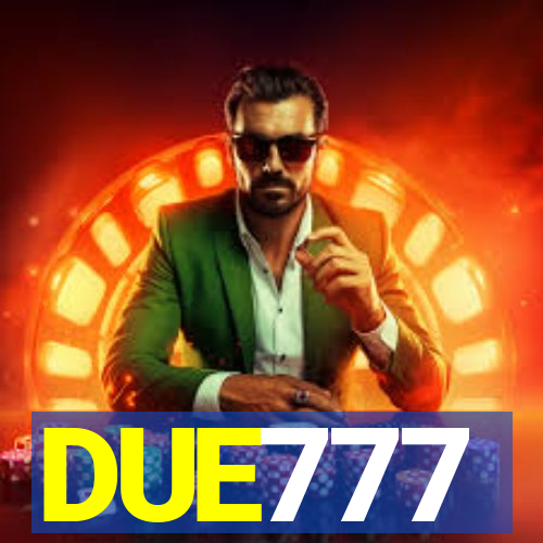 DUE777