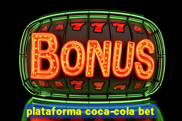 plataforma coca-cola bet