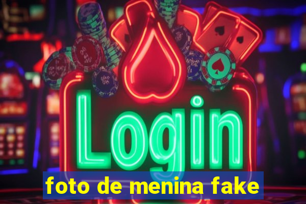 foto de menina fake