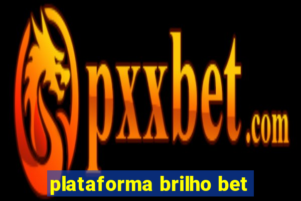 plataforma brilho bet