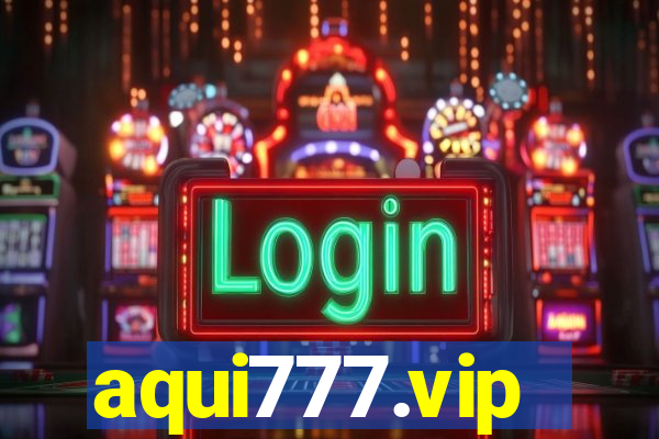 aqui777.vip