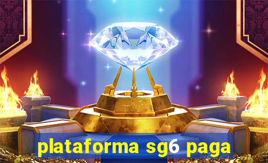 plataforma sg6 paga