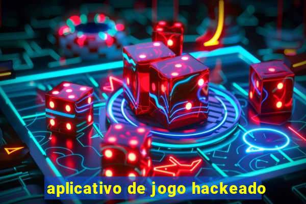 aplicativo de jogo hackeado