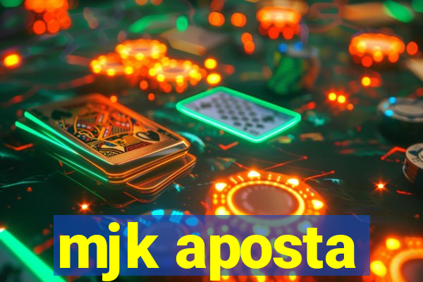 mjk aposta