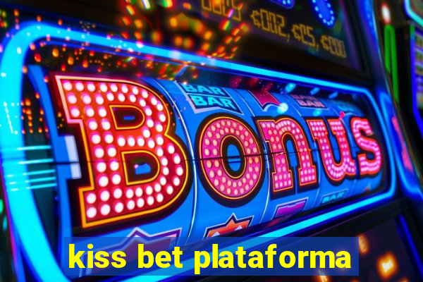 kiss bet plataforma
